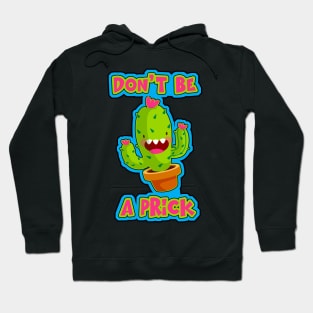 Cactus Don't Be A Prick Funny Succulent Hoodie